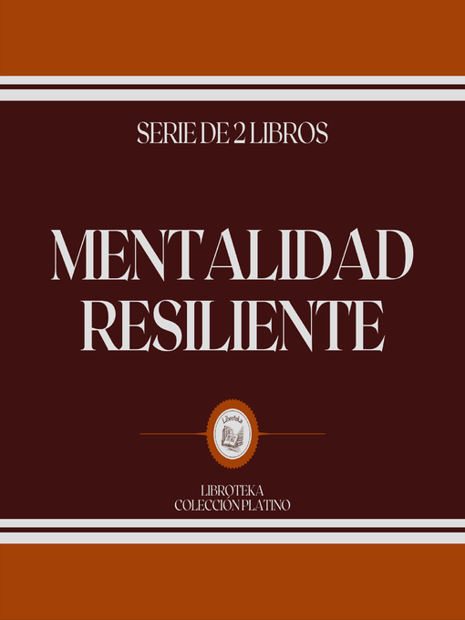 Title details for Mentalidad Resiliente (Serie de 2 Libros) by LIBROTEKA - Wait list